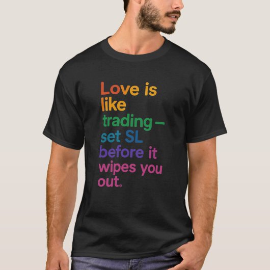 恋愛はトレードに似ている Tシャツ (正面)
