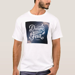 恐れずに夢を見る Tシャツ