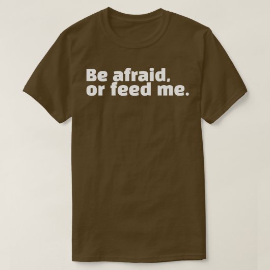 恐れてい食べ物を与える Tシャツ (デザイン正面)