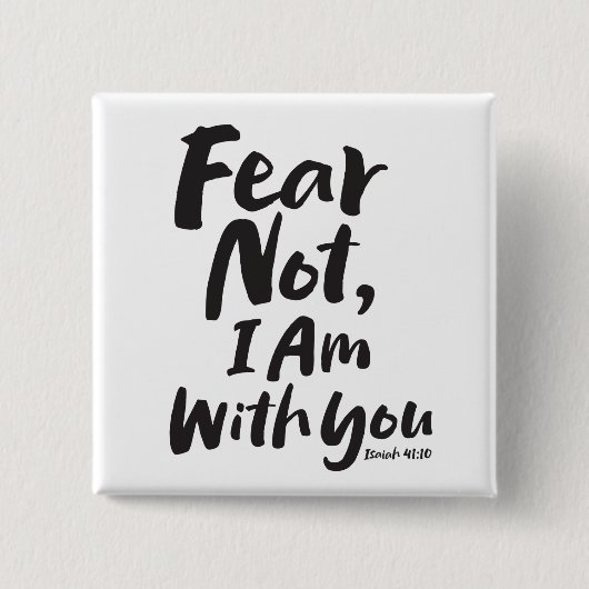 恐れてはいけない、私はあなたとクリスチャン – イザヤ41:10 缶バッジ (正面)