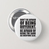 恐れないで違う- やる気を起こさせる 缶バッジ (正面&裏面)