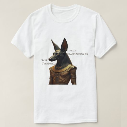 恐れなく歩め、私の傍らにアヌビスあり Tシャツ (デザイン正面)