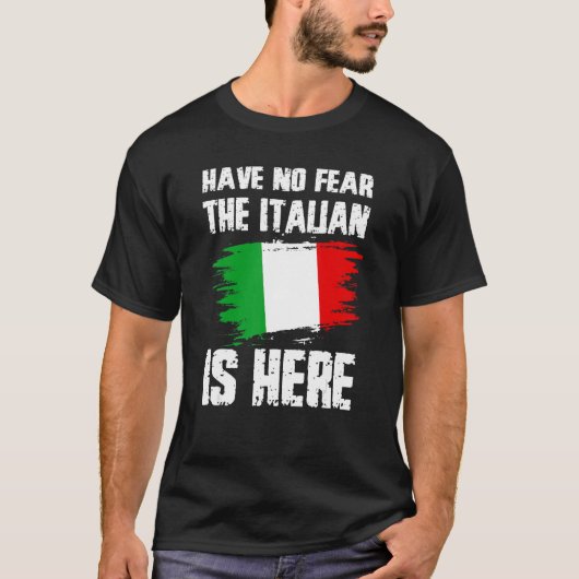 恐れはないイタリアンここにいるイタリア国旗のプライド Tシャツ (正面)