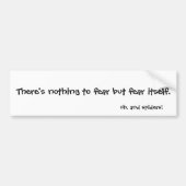 恐れることを何も バンパーステッカー (正面)