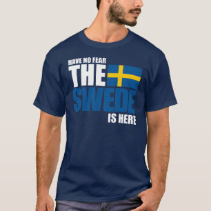 恐れを、スウェーデン人ここにありますおもしろいなワイシャツ持たない Tシャツ