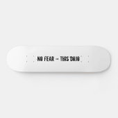 恐れ無し=この道場のデッキ スケートボード (横)