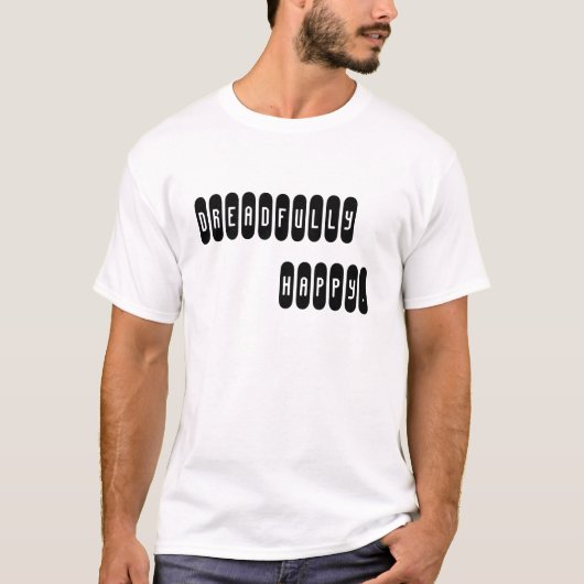 恐ろしく幸せ Tシャツ (正面)