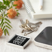 恐怖があなたを生み出すか破壊する感動的- キーホルダー (側面)