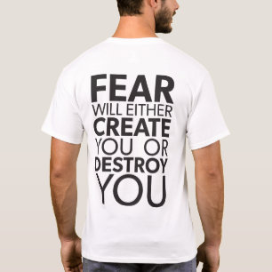 恐怖があなたを生み出すか破壊する感動的- Tシャツ