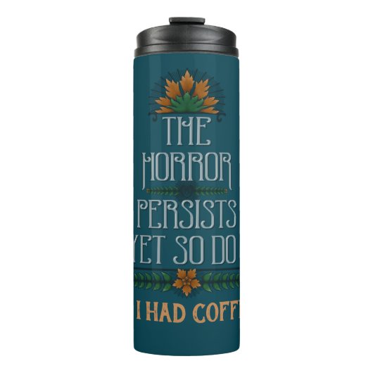 恐怖が続くのでコーヒー引用文を飲んおもしろいだ タンブラー (正面)