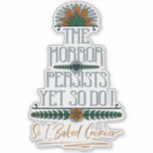 恐怖が続くので、私は焼いた皮肉なクッキー シール (正面)