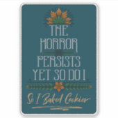 恐怖が続くので、私は焼いた皮肉なクッキー シール (正面)