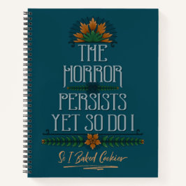 恐怖が続くので、私は焼いた皮肉なクッキー ノートブック