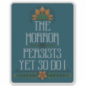 恐怖はまだ続くので私はおもしろい引用文 シール (正面)