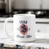 恐怖はドリームキラーである – やる気を起こさせる引用文 コーヒーマグカップ