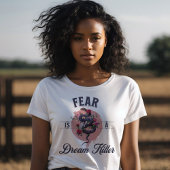 恐怖はドリームキラーである – やる気を起こさせる引用文 Tシャツ