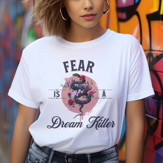 恐怖はドリームキラーである – やる気を起こさせる引用文 Tシャツ