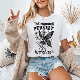 恐怖は持続するが、私はスケルトン妖精おもしろい Tシャツ