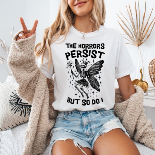 恐怖は持続するが、私はスケルトン妖精おもしろい Tシャツ