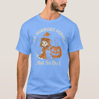 恐怖は持続する Tシャツ