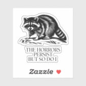 恐怖は続くが、私はラクーンのビニール シール (シート)