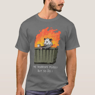 恐怖は続く、私もね 面白いポッサム メメラッシュ ダンプ Tシャツ