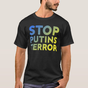 恐怖をストップ打ち込む、私はウクライナと共に立つストップ、戦戦 Tシャツ