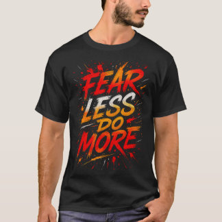 恐怖を克服して行動するTシャツ Tシャツ