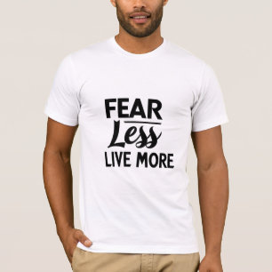 恐怖を抑え、もっと生きる Tシャツ