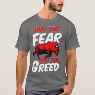 恐怖を買え、貪欲を売れ!強気市場の投資 Tシャツ