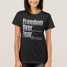 恐怖心に対する自由は暴政に抵抗する Tシャツ