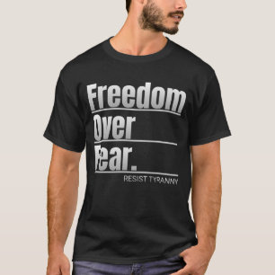 恐怖心に対する自由は暴政に抵抗する Tシャツ