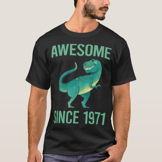 恐竜おもしろい- 1971年素晴らし以来 Tシャツ (正面)