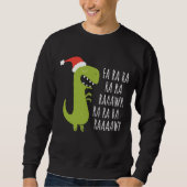 恐竜おもしろいFa Ra Ra Rawr Rawr Rawr Christmas Tレックス スウェットシャツ (正面)