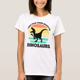 恐竜がいると聞いた Tシャツ
