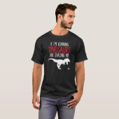 『恐竜が追いかけてくる』 Tシャツ (正面フル)