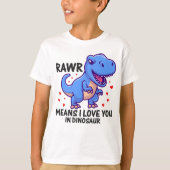 恐竜でいうとRAWRは愛してるって意味だよ Tシャツ (正面)