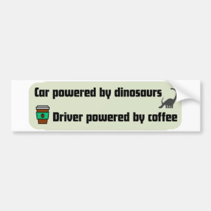 恐竜で動く車、コーヒーで動くドライバー バンパーステッカー