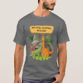 恐竜の冒険 名言 Tシャツ (正面)