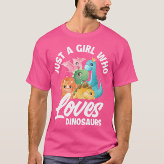 恐竜の女の子の恐竜を愛しているだけの女の子 Tシャツ