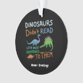 恐竜の本は読何が起こったのかを見なかった オーナメント (正面)
