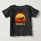 恐竜の誕生日おめでとう Ready to Crush 3 Tシャツ (正面)