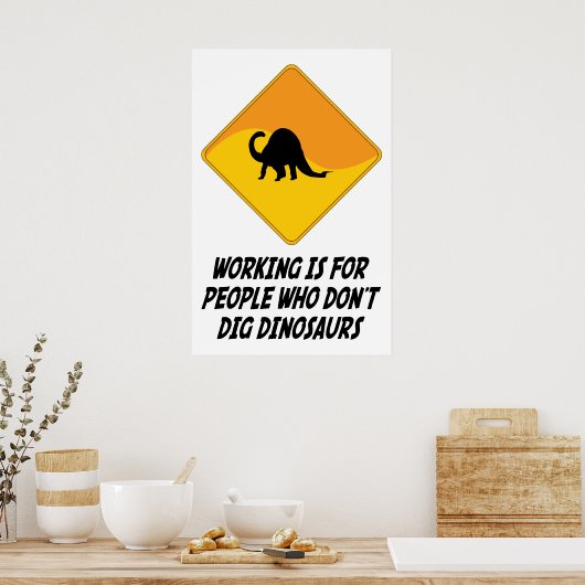 恐竜を掘らない人のための仕事 ポスター (キッチン)