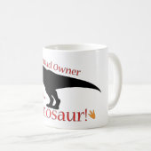 恐竜誇りを持ったの所有者 コーヒーマグカップ (正面右)