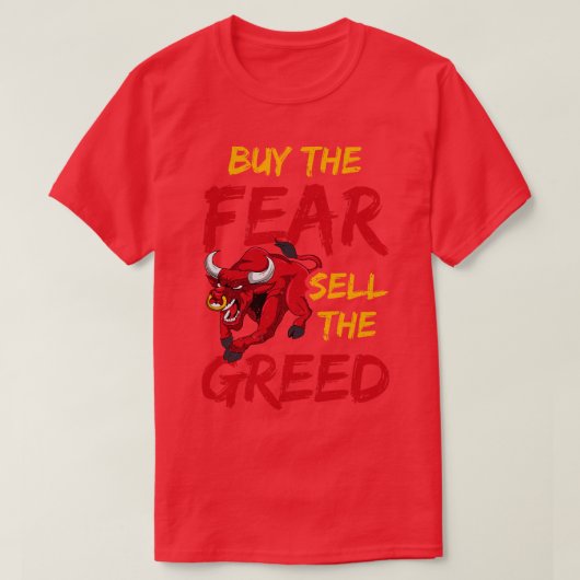 恐買怖は強気の貿易投資を売る Tシャツ (デザイン正面)