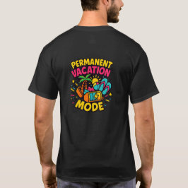 恒久的な休暇モード - 楽しいトロピカルTシャツ Tシャツ