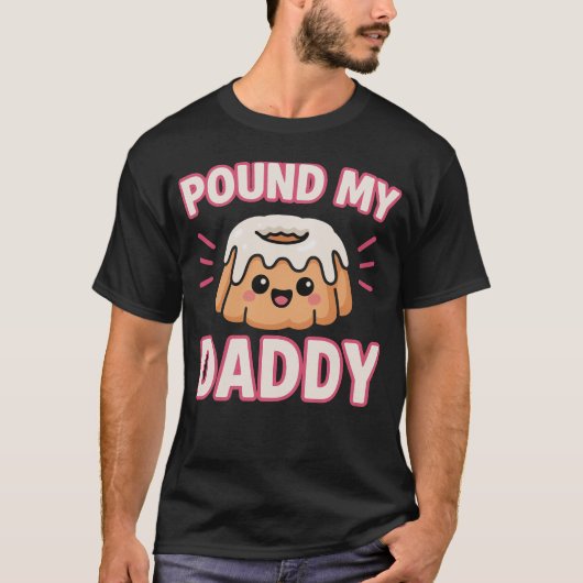 恥ずかしいケーキをパウンドして Daddy Tシャツ (正面)
