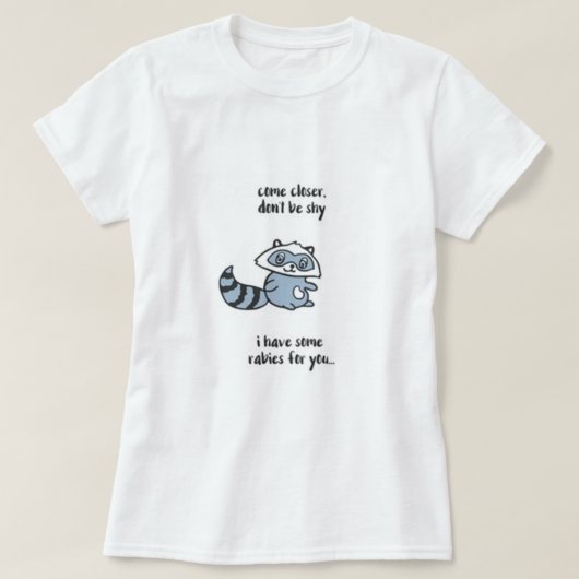 恥ずかしがらないでアライグマ Tシャツ (デザイン正面)