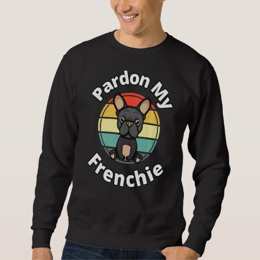 恩赦My Frenchie フランスの Buldog Dog Puppy Cute D スウェットシャツ (正面)