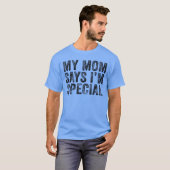 息子と娘のためのおもしろママが私を特別だと言っている Tシャツ (正面フル)
